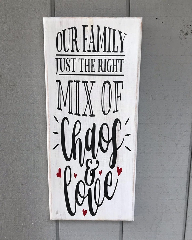 Our Family Chaos and Love Wood Sign