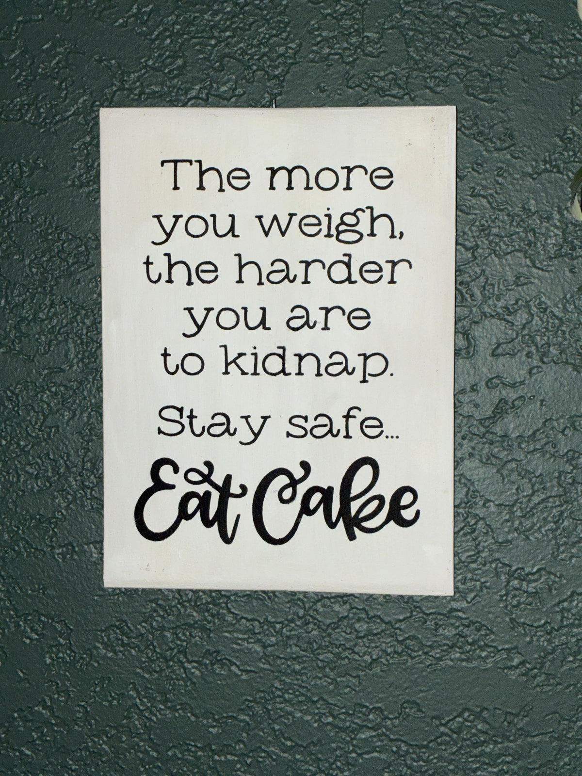 Humorous wood sign, Eat Cake