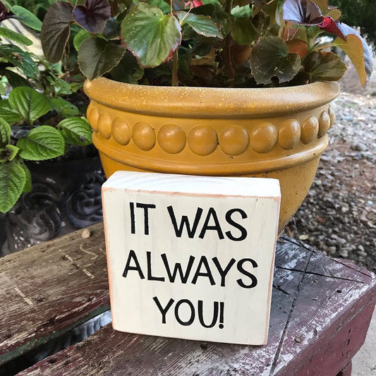 It Was Always You Wood Sign