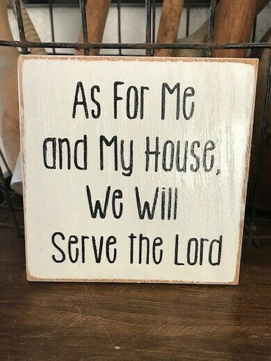 As For Me My House will Serve the Lord Wood Sign