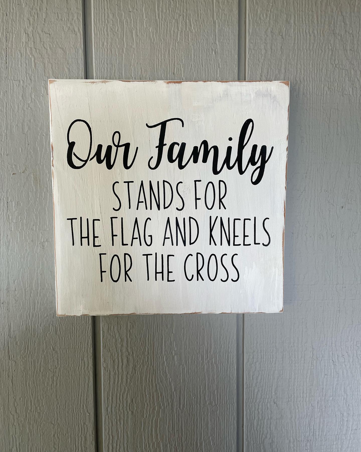 Our Family Stands for the Flag Kneels for the Cross Wood Sign
