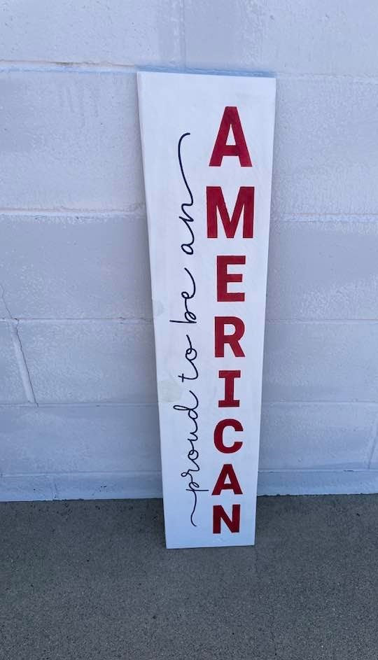 Proud to be An American  Wood Sign