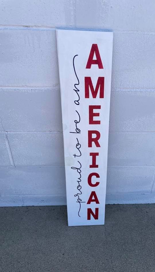 Proud to be An American  Wood Sign