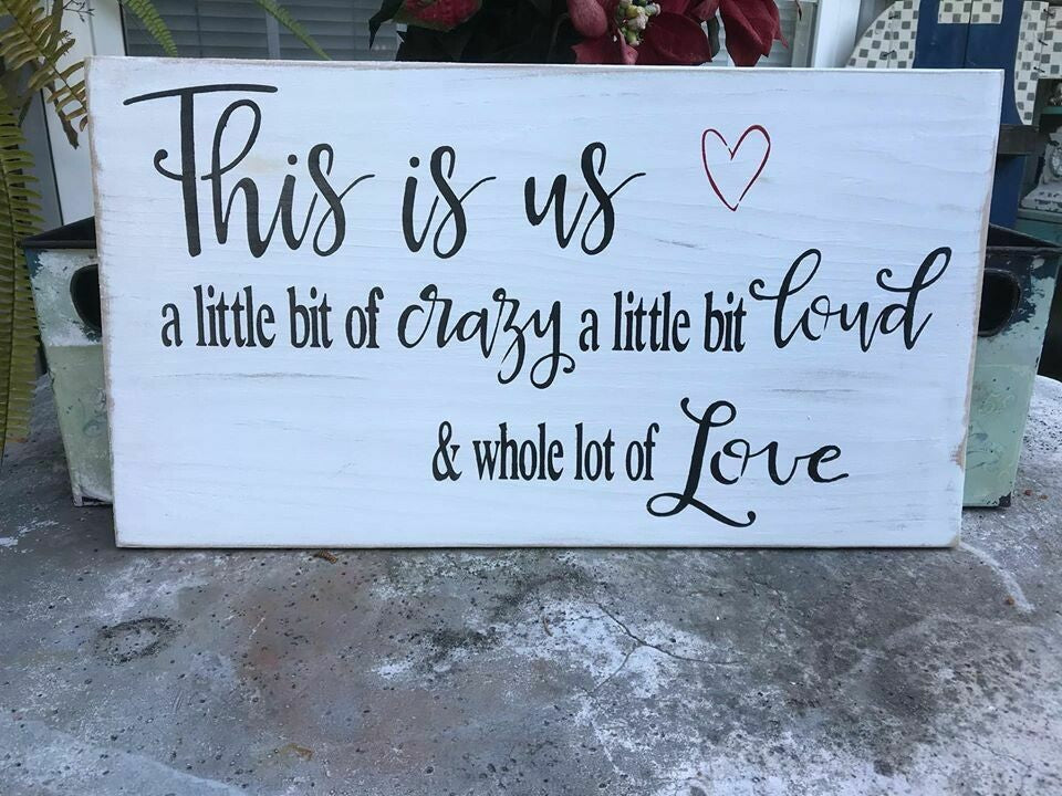 This is Us A Little Bit of Crazy Wood Sign