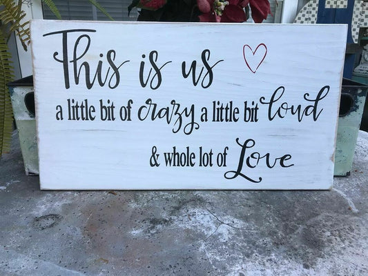 This is Us A Little Bit of Crazy Wood Sign